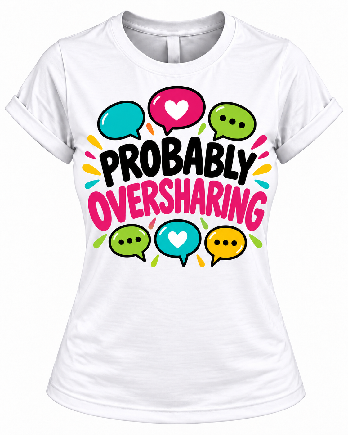 Probably Oversharing T-Shirt – Funny Women's Graphic Tee