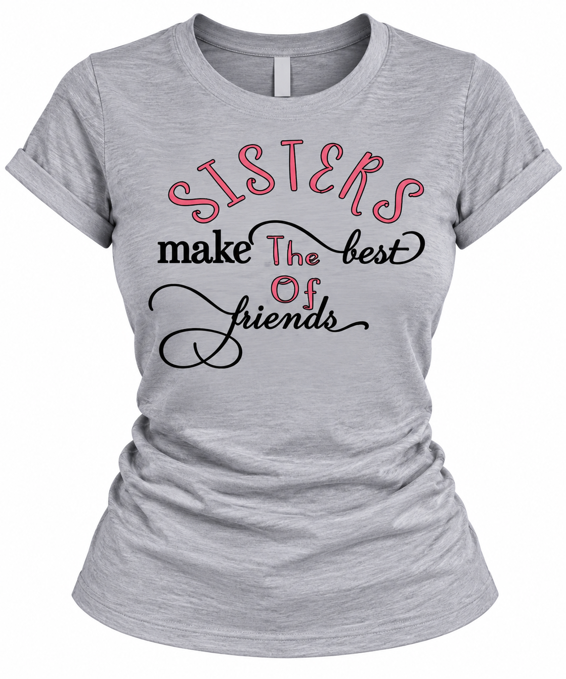 T-Shirt for Women – Cute Sisterhood & Best Friend Gift Tee