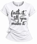 Women's Faith It Till You Make It Christian Graphic T-Shirt