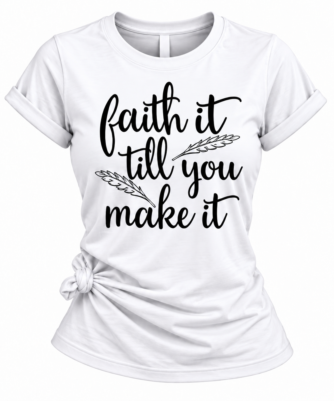 Women's Faith It Till You Make It Christian Graphic T-Shirt