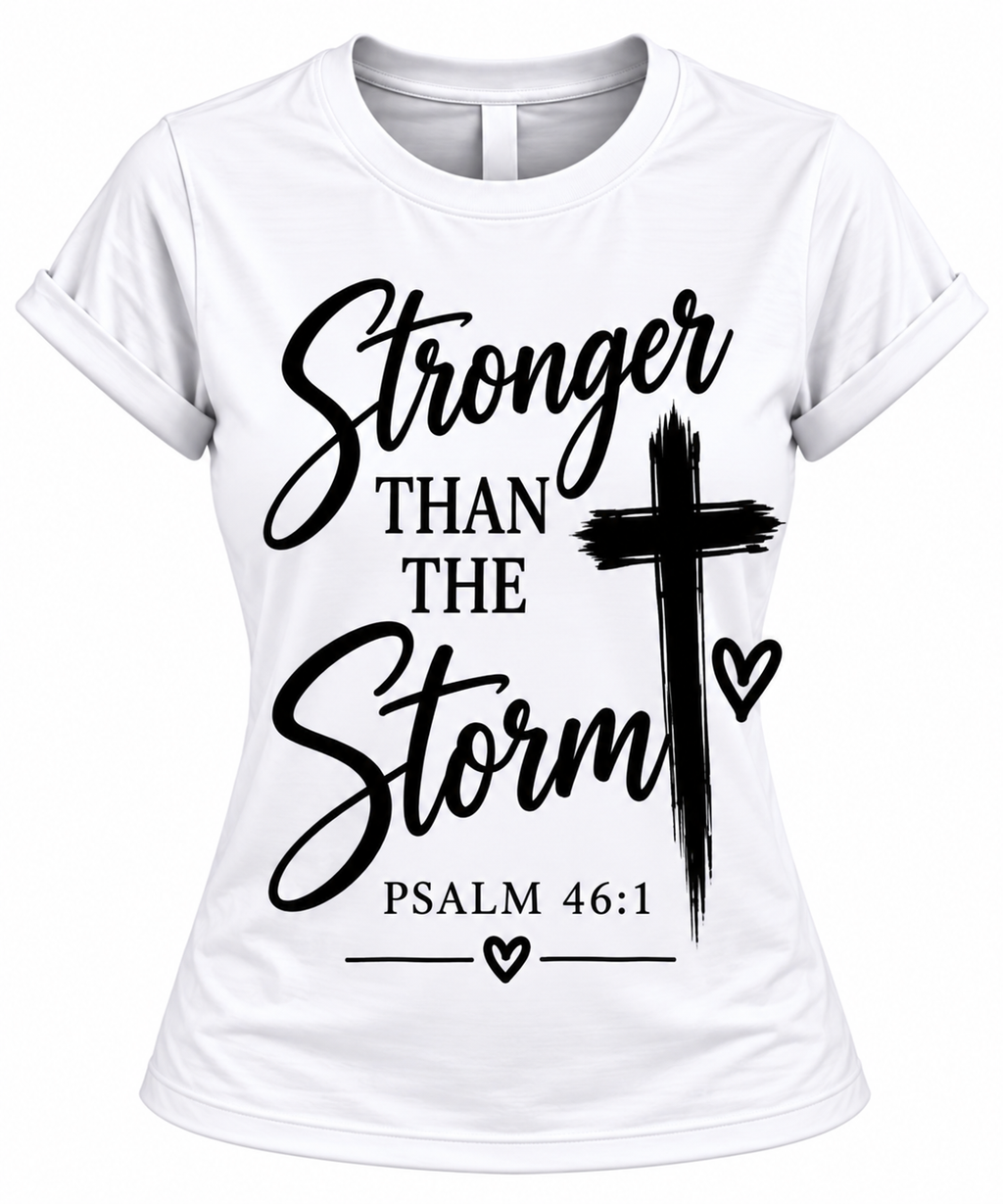 Women's Stronger Than the Storm Christian Graphic T-Shirt – Psalm 46:1